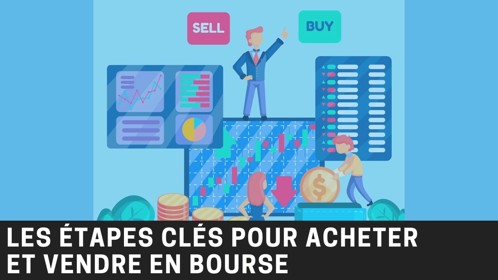 Achat vente en bourse : choix du courtier, stratégie d’investissement et passage d’ordre