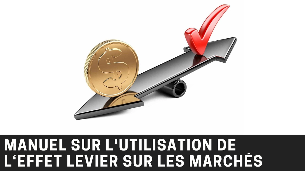 Guide sur l’effet de levier sur les marchés boursiers