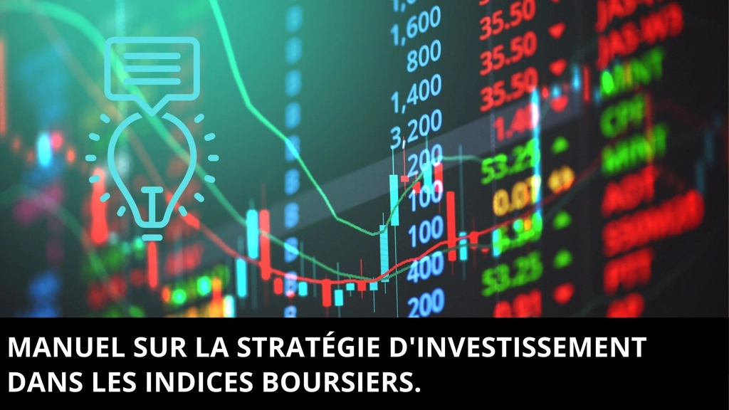 Guide sur l’investissement dans les indices boursiers