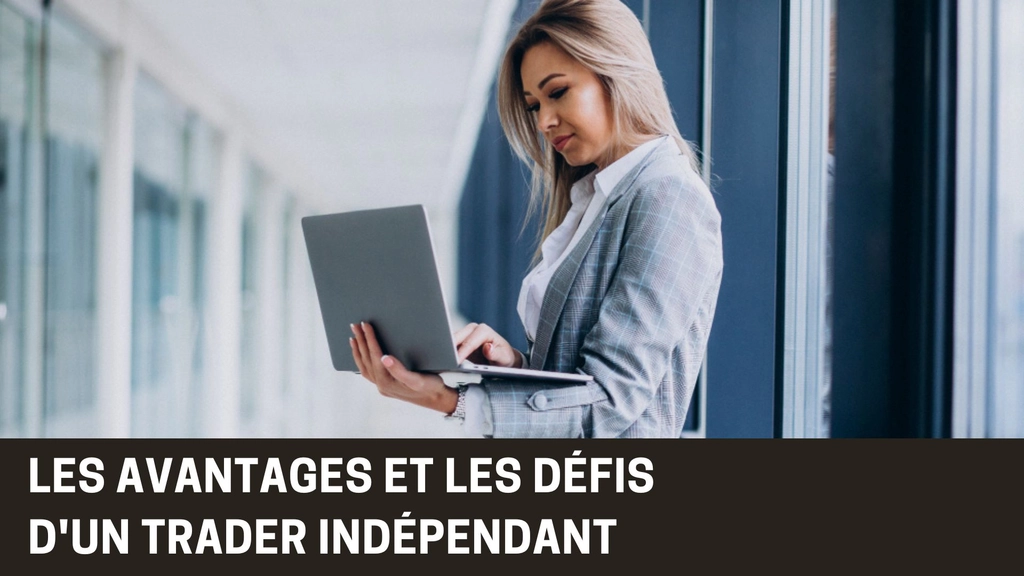 Je suis trader indépendant