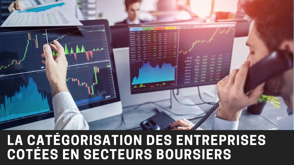 Guide sur la catégorisation des entreprises cotées en secteurs boursiers