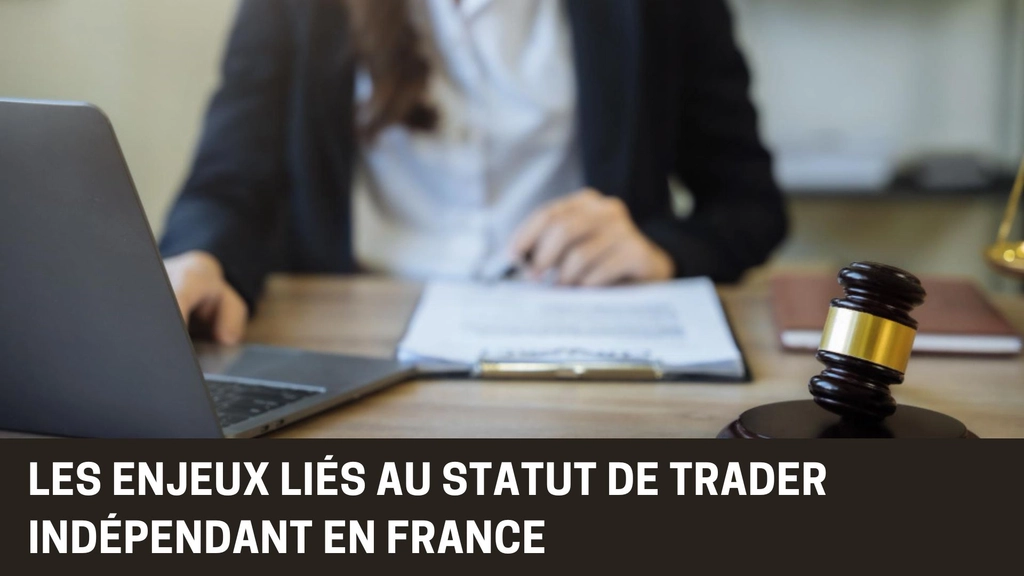 Devenir trader indépendant en France, quel statut