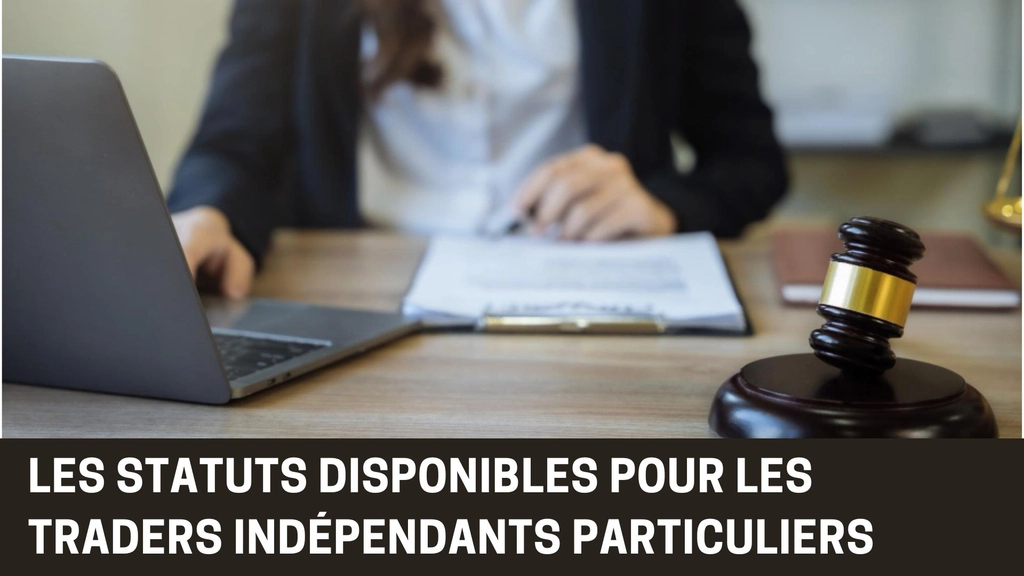 Quel statut pour le trader indépendant particulier