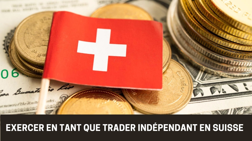 Trader indépendant en Suisse