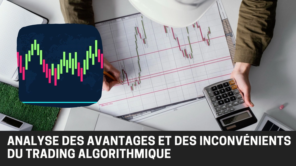 Mécanisme avantages et inconvénients du trading algorithmique