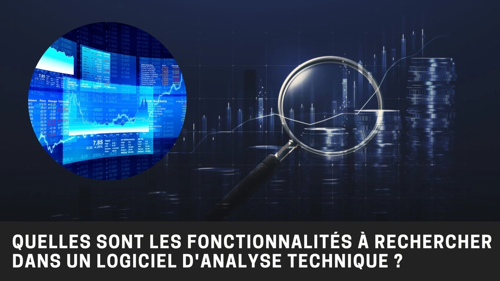 Quelles sont les fonctionnalités essentielles à rechercher dans un logiciel d’analyse technique en trading ?