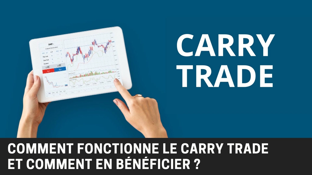 Comment fonctionne le carry trade et comment en tirer profit sur le marché des changes ?