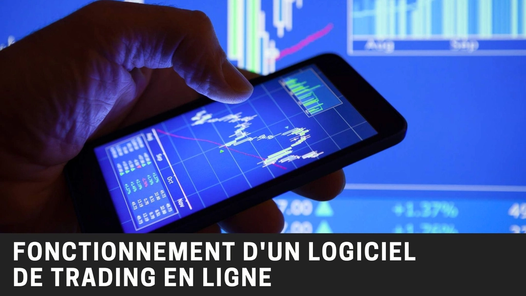 Comment fonctionne un logiciel de trading en ligne