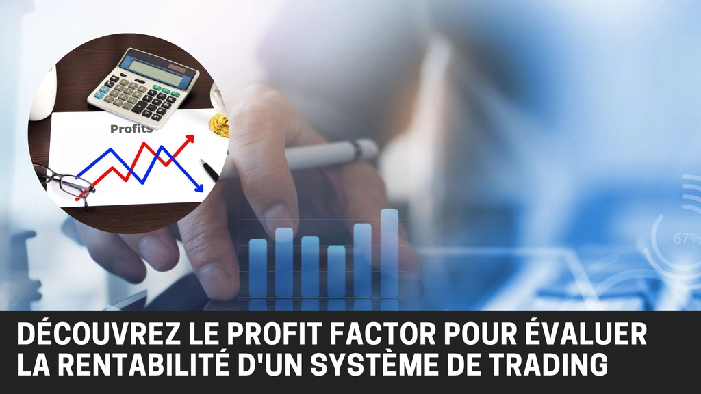 Découvrez le profit factor, un outil crucial pour mesurer la rentabilité d’un système de trading