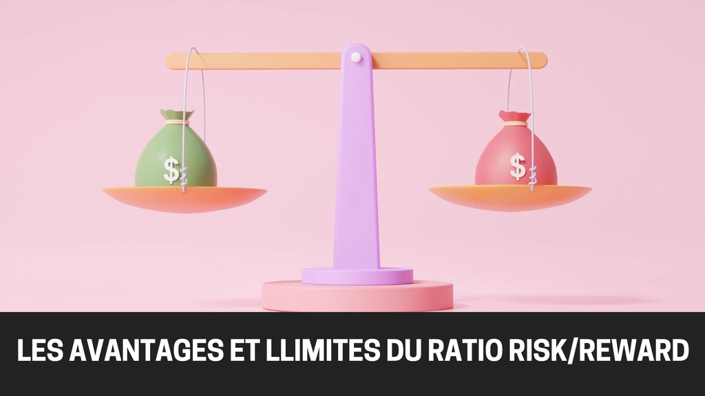 Quels sont les avantages et les limites du ratio risk/reward