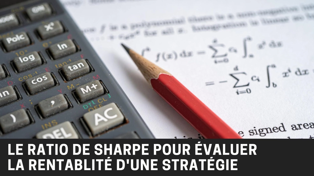 L’utilisation du ratio de Sharpe pour déterminer si une stratégie de trading est rentable ou non par rapport au niveau de risque