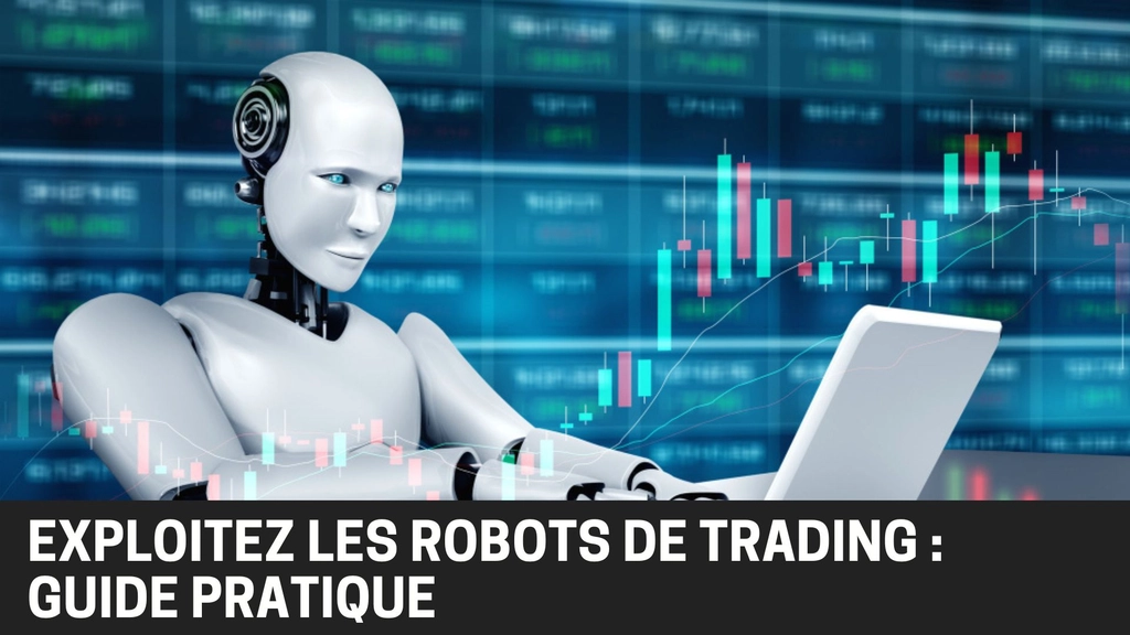 Comment utiliser les robots de trading