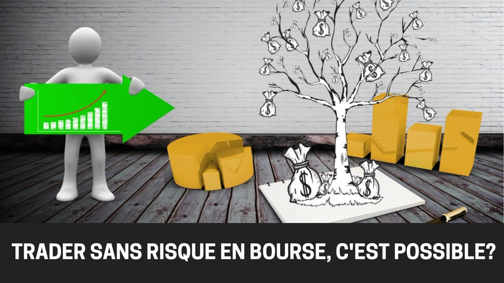 Est-il possible de trader sans risque en bourse ?